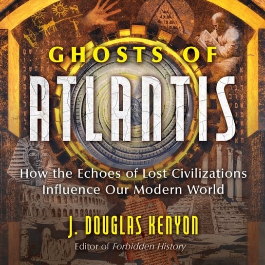 Ghosts of Atlantis J. Douglas Kenyon
