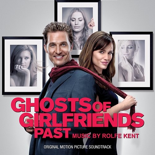 Ghosts of Girlfriends Past (Original Motion Picture Soundtrack) Rolfe Kent