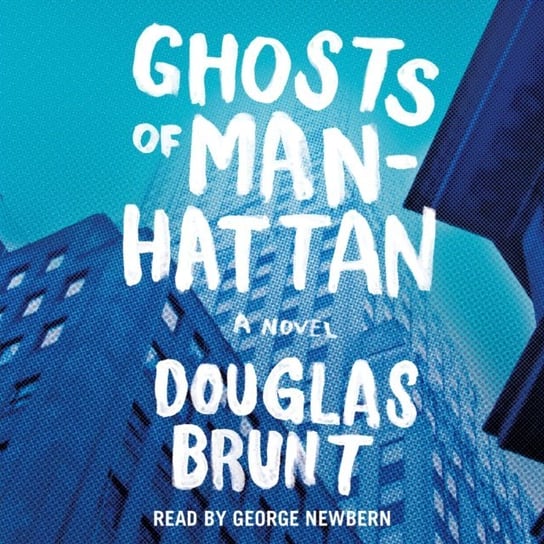 Ghosts of Manhattan Brunt Douglas