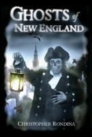 Ghosts of New England Rondina Christopher