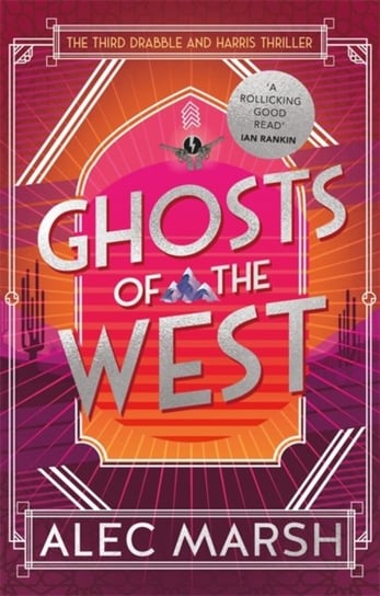 Ghosts of the West Dont miss the new action-packed Drabble and Harris thriller! Alec Marsh