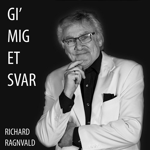 Gi' Mig Et Svar Richard Ragnvald