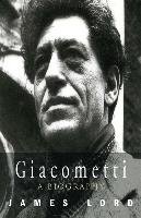 Giacometti: A Biography Lord James