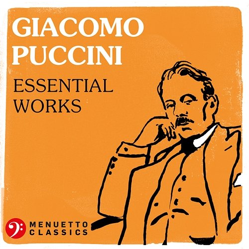 Giacomo Puccini: Essential Works Various Artists