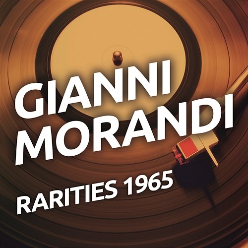 Gianni Morandi - Rarities 1965 Gianni Morandi