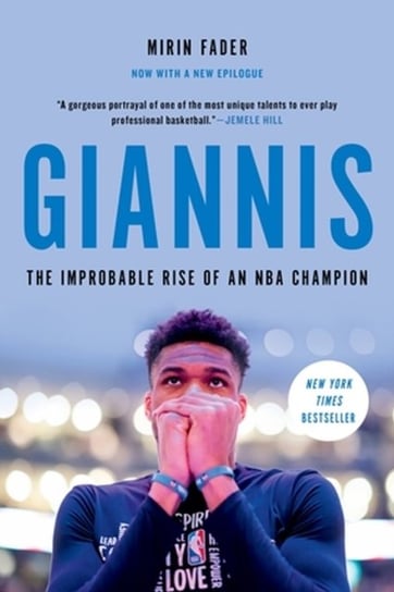 Giannis: The Improbable Rise of an NBA Champion Mirin Fader