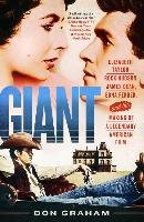 Giant: Elizabeth Taylor, Rock Hudson, James Dean, Edna Ferber, and the Making of a Legendary American Film Graham Don