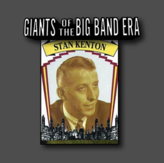 Giants of the Big Band Era Kenton Stan