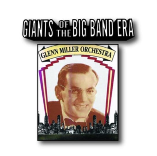 Giants of the Big Band Era Glenn Miller Orchestra