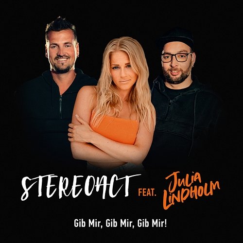 Gib Mir, Gib Mir, Gib Mir! Stereoact feat. Julia Lindholm