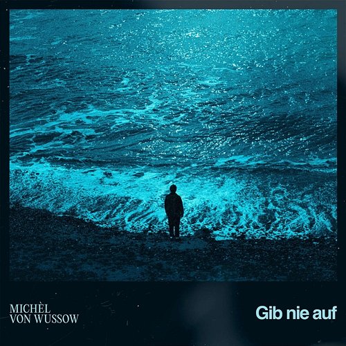 Gib nie auf Michèl von Wussow