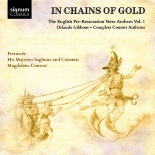 Gibbons: In Chains Of Gold - English Prę-Restoration Verse Anthem. Volume 1 Magdalena Consort