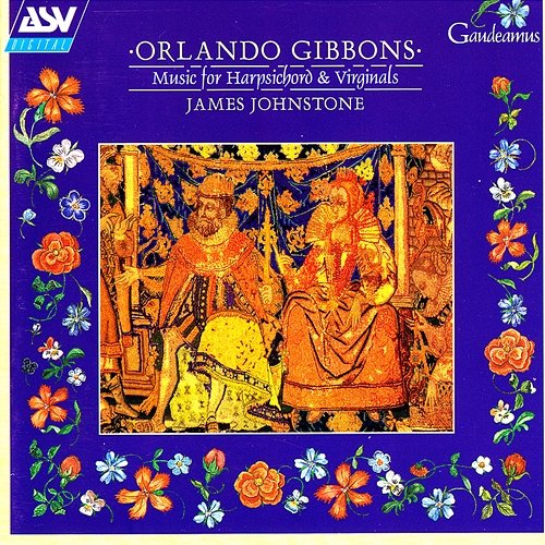 Gibbons: Music for Harpsichord and Virginals James Johnstone