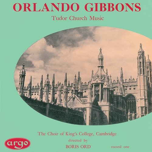Gibbons: Tudor Church Music Choir of King's College, Cambridge, Hugh Maclean, Boris Ord