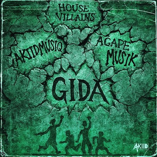 Gida Akiidmusiq, Agape Muziq, House Villains