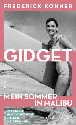 Gidget. Mein Sommer in Malibu S. Fischer Verlag GmbH