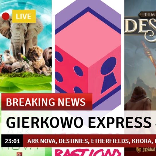 Gierkowo Express #34 - Ark Nova, Destinies, Etherfields, Khora, Dark Souls, Vagrantsong, Origins, Daimyo i więcej... - Kości, Piony i Bastiony - podcast Opracowanie zbiorowe