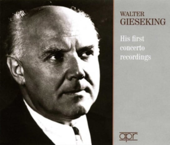 Gieseking: First Concerto Recordings Gieseking Walter
