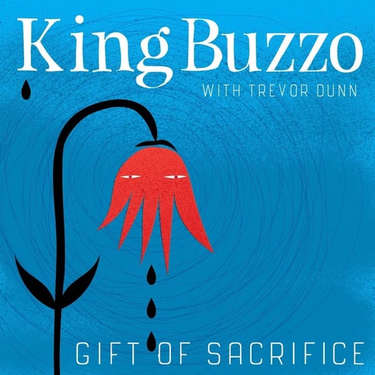 Gift Of Sacrifice King Buzzo, Dunn Trevor