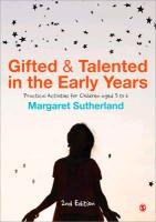 Gifted and Talented in the Early Years Sutherland Margaret