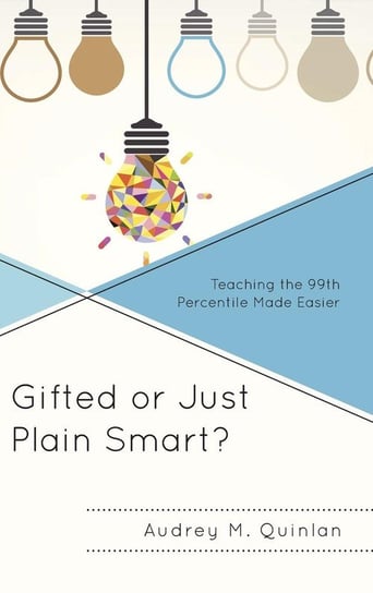 Gifted or Just Plain Smart? Quinlan Audrey M
