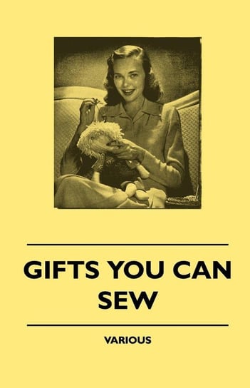 Gifts You Can Sew Various