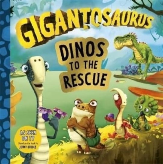 Gigantosaurus. Dinos to the Rescue Opracowanie zbiorowe