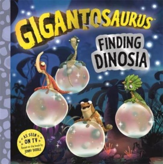 Gigantosaurus - Finding Dinosia Opracowanie zbiorowe