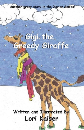 Gigi the Greedy Giraffe Kaiser Lori