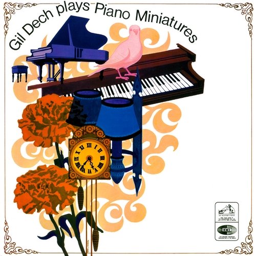 Gil Dech Plays Piano Miniatures Gil Dech