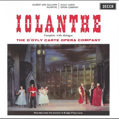 Gilbert & Sullivan: Iolanthe D'Oyly Carte Opera Company, New Symphony Orchestra of London, Isidore Godfrey