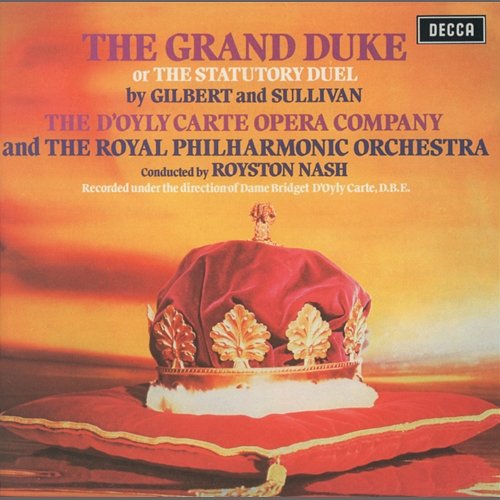 Sullivan: The Grand Duke / Act 2 - Now Julia, come, consider it from this dainty point of Royston Nash, Kenneth Sandford, Royal Philharmonic Orchestra
