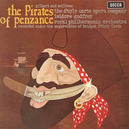 Gilbert & Sullivan: The Pirates of Penzance D'Oyly Carte Opera Company, Royal Philharmonic Orchestra, Isidore Godfrey