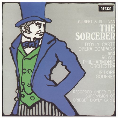 Gilbert & Sullivan: The Sorcerer / The Zoo D'Oyly Carte Opera Company, Royal Philharmonic Orchestra, Isidore Godfrey, Royston Nash