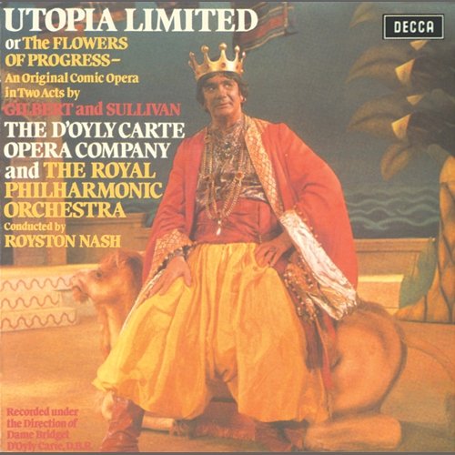 Gilbert & Sullivan: Utopia Ltd. D'Oyly Carte Opera Company, Royal Philharmonic Orchestra, Royston Nash