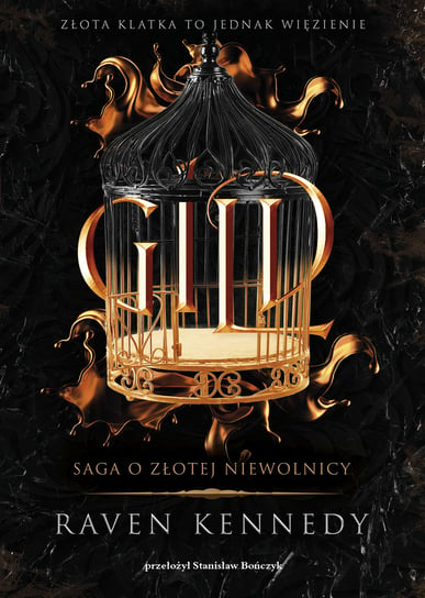 Gild. Saga o złotej niewolnicy. Tom 1 Kennedy Raven