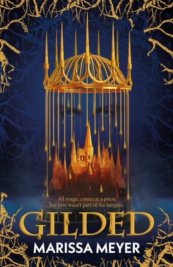 Gilded. The queen of fairy-tale retellings. Booklist Meyer Marissa