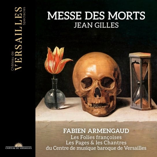 Gilles: Messe des Morts Les Folies françoises, Les Pages et Les Chantres du Centre de Musique Baroque de Versailles