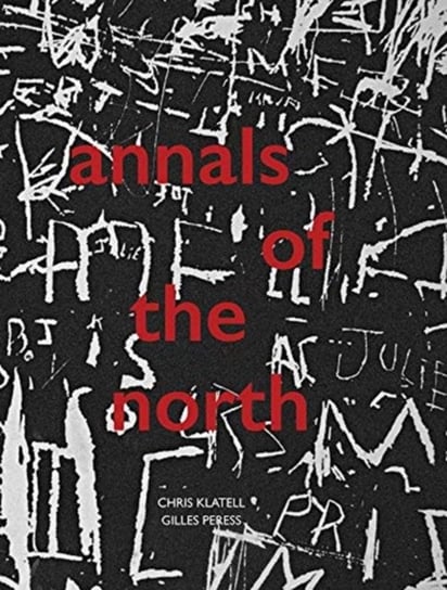 Gilles Peress and Chris Klatell: Annals of the North Gilles Peress, Chris Klatell
