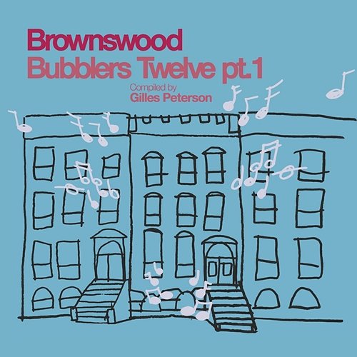 Gilles Peterson Presents: Brownswood Bubblers Twelve, Pt. 1 Various Artists