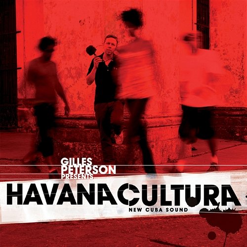 Gilles Peterson Presents: Havana Cultura (New Cuba Sound) Various Artists