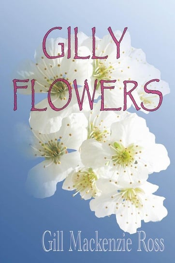 Gilly Flowers Mackenzie Ross Gill