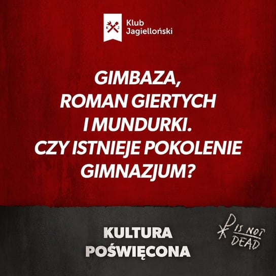 Gimbaza, Roman Giertych i mundurki. Czy istnieje pokolenie gimnazjum? - Kultura Poświęcona - podcast - audiobook Opracowanie zbiorowe