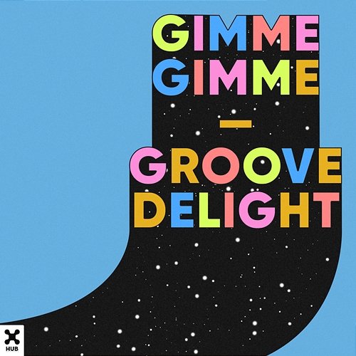 Gimme Gimme Groove Delight
