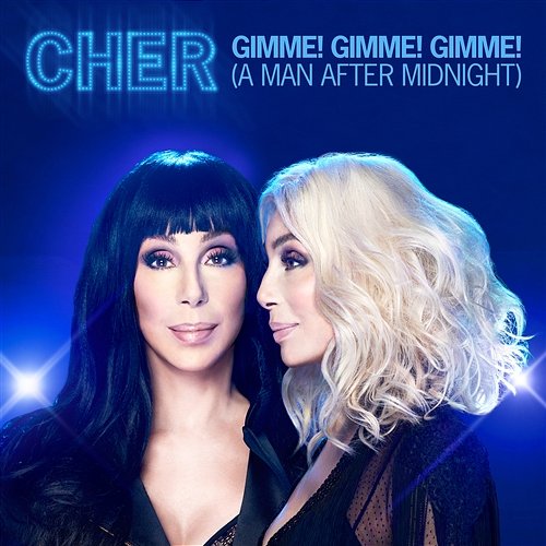 Gimme! Gimme! Gimme! (A Man After Midnight) Cher