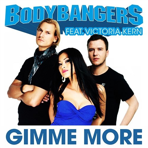 Gimme More Bodybangers feat. Victoria Kern