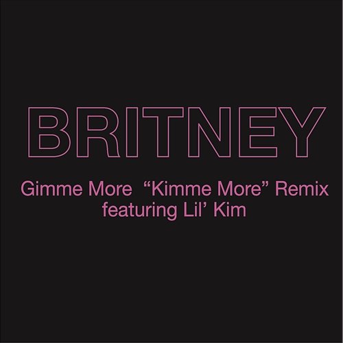 Gimme More ("Kimme More" Remix) Britney Spears feat. Lil Kim, Lil' Kim