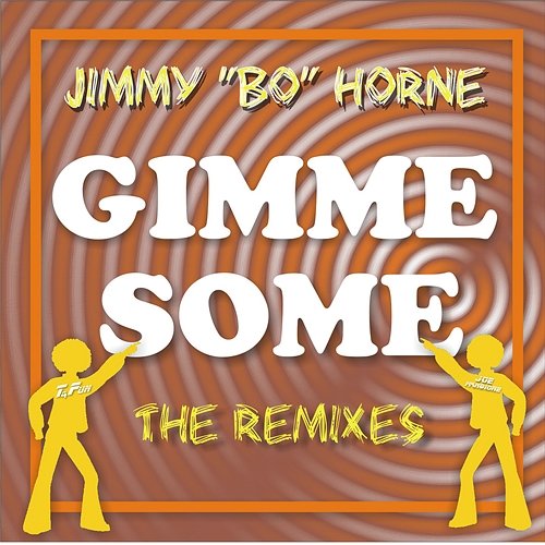 GIMME SOME T4FUN, Joe Mangione, Jimmy Bo Horne