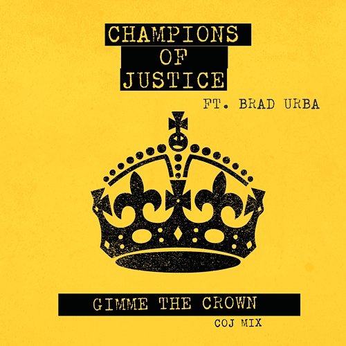 Gimme The Crown Champions of Justice feat. Brad Urba