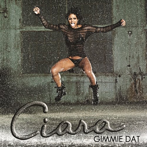 Gimmie Dat / Speechless Ciara